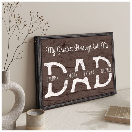 Personalized Gift For Dad My Greatest Blessings Call Me Dad Canvas Print